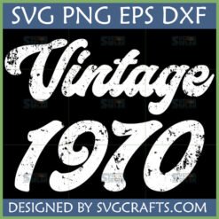 Vintage 1970 SVG design with distressed texture for retro birthday and anniversary crafts.