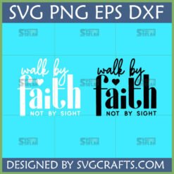 Walk by Faith Not By Sight SVG design in black and white on a blue background, with a heart in 'faith'.