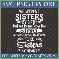 Sisters By Heart SVG Design for chosen sisters and best friends