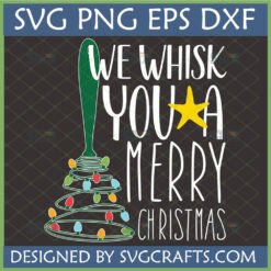 We Whisk You A Merry Christmas SVG with whisk, Christmas lights, and star