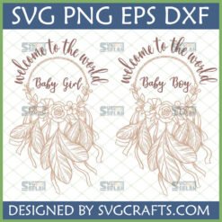 Boho Welcome to the World Baby SVG Bundle with 'Baby Girl' and 'Baby Boy' designs, featuring floral wreaths and feather details for nursery decor and baby shower crafts.