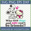 Hello Kitty and spotted cartoon dog friendship SVG design with quote 'Who said dogs and cats can't be friends!?'