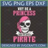 Empowering Pirate Girl Skull SVG with pink bandana and 'Why Be a Princess When You Can Be a Pirate' quote, perfect for Cricut and sublimation.