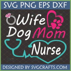 Wife Dog Mom Nurse SVG digital design featuring a diamond ring, paw prints in a heart, and a stethoscope heartbeat heart icon