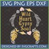 Wild Heart Gypsy Soul SVG with boho feathers, moon, and hearts for Cricut projects.