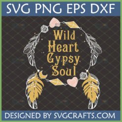 Wild Heart Gypsy Soul SVG with boho feathers, moon, and hearts for Cricut projects.