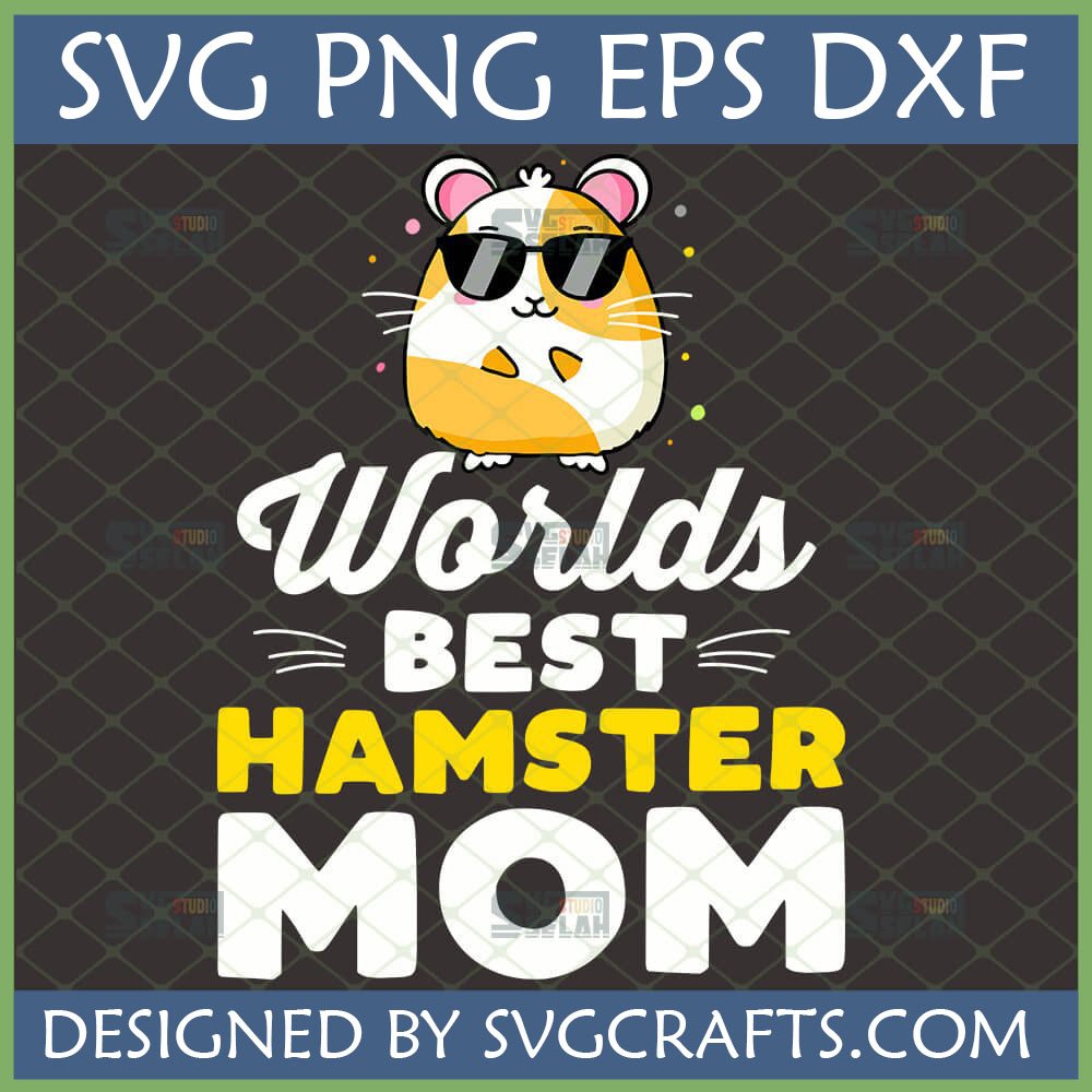 World's Best Hamster Mom SVG design featuring a cute hamster with sunglasses, ideal for Cricut and sublimation projects.