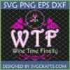 Funny Wine Time Finally SVG design featuring a wine glass clock and grapes for Cricut and sublimation