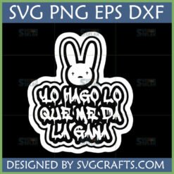 Bad Bunny Yo Hago Lo Que Me Da La Gana SVG digital design with iconic bunny logo and graffiti text