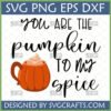 You Are The Pumpkin To My Spice SVG PNG DXF EPS digital design featuring a pumpkin mug with whipped cream, ideal for fall crafts and gifts.