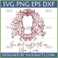 Scarlet Witch SVG design with iconic crown and 'You don't need to tell me Who I am' quote for Cricut and sublimation.