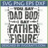 Father Figure SVG Design for Dad's Day featuring 'Dad Bod' and 'Father Figure' text