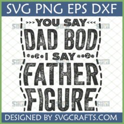 Father Figure SVG Design for Dad's Day featuring 'Dad Bod' and 'Father Figure' text