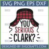 Funny You Serious Clark SVG design with red and black buffalo plaid trapper hat for Christmas Vacation fans