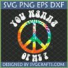 Vibrant Tie Dye Peace Sign SVG with Groovy "you wanna or me?" text for T-shirt and craft designs