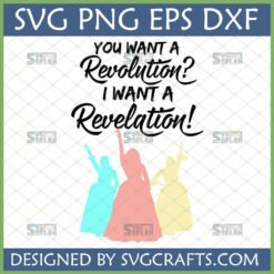 Schuyler Sisters Revolution Revelation SVG design for Cricut with Hamilton musical quote and silhouettes