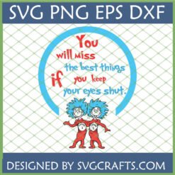 Dr. Seuss Thing 1 & Thing 2 characters with 'You will miss the best things if you keep your eyes shut' quote SVG