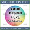 Full Color Print Design File SVG PNG EPS DXF with a vibrant color wheel and "Your Design Here" text by SVGCrafts.