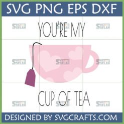You're My Cup of Tea SVG design with pink teacup and hearts, perfect for Valentine's Day crafts